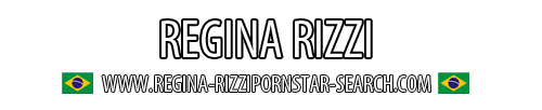 Brazilian Pornstar Regina Rizzi